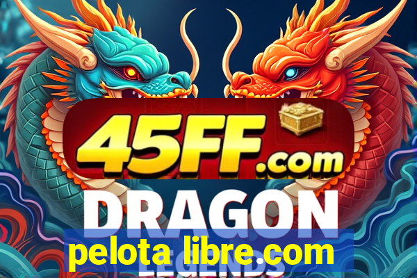 pelota libre.com